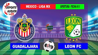 GUADALAJARA VS LEON FC  MEXICO LIGA MX TORNEO APERTURA 2024 FECHA 8 [upl. by Aciras]