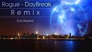 Rogue  Daybreak SubSound Remix [upl. by Herstein]