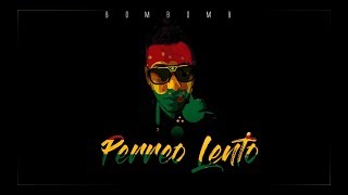 Bombomb  Perreo Lento Video Lyric [upl. by Siwel]