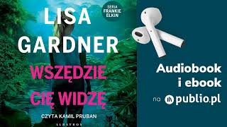 Wszędzie cię widzę Lisa Gardner Audiobook PL Kryminał [upl. by Gnehs]