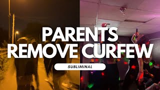 PARENTS REMOVE CURFEW SUBLIMINAL MANIFEST LENIENT PARENTSGUARDIANS [upl. by Euqinomod726]