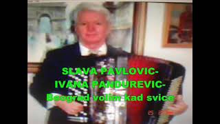 Slava Pavlovic Ivana Pandurevic Beograd volim kad svice [upl. by Mohammad]