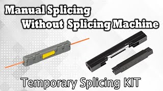 Splicing a Fiber Manually without Splicing Machine  Temporary Splicing Kit  Mechanical Splicing [upl. by Galasyn]