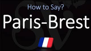 How to Pronounce Paris Brest CORRECTLY [upl. by Jarvey276]