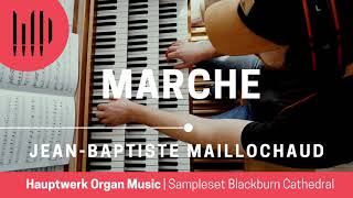 JeanBaptiste Maillochaud  MARCHE  Hauptwerk Organmusic from the Blackburn Cathedral [upl. by Mayda]