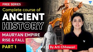 L9  Mauryan Empire  Complete course on Ancient History  UPSC Prelims 2024  Arti Chhawari [upl. by Aciretahs]