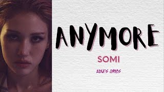 Somi Anymore Lyrics 소미 Anymore 가사 somi anymore [upl. by Nayllij]