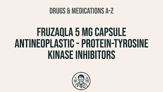 How to use Fruzaqla 5 Mg Capsule Antineoplastic  ProteinTyrosine Kinase Inhibitors  Explain Uses [upl. by Yacano]