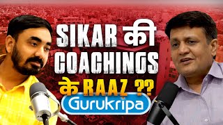 Sikar की Coachings के Raaz😮 Why Sikar is becoming Popular 🎙️Podcast with Gurukripa Director🔥 [upl. by Charlet]