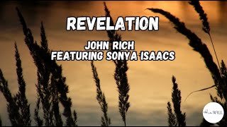 Revelation Lyrics  John Rich featuring Sonya Isaacs [upl. by Nnalyrehs]