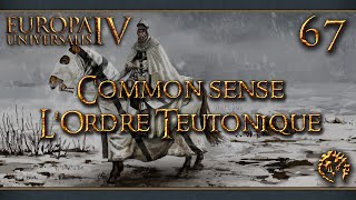 FR Europa Universalis IV  Common Sense  LOrdre Teutonique  67 [upl. by Florio]