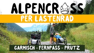 Etappe 1 Garmisch  Fernpass  Prutz  Alpencross per Lastenrad [upl. by Powers162]