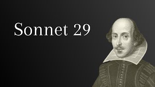 Sonnet 29  William Shakespeare [upl. by Dnalkrik763]