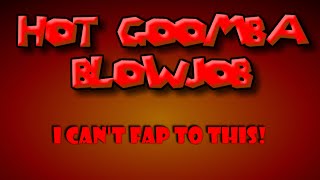 Beware the Forests Mushrooms  Hot Goomba Blowjob [upl. by Bethel]