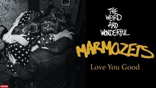 Marmozets  Love You Good Audio [upl. by Drarig]