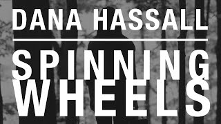 Dana Hassall  Spinning Wheels Official Video [upl. by Norraf112]