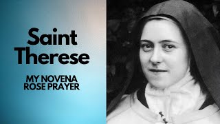 Saint Therese My Novena Rose Prayer to be said for 9 Consecutive Days  Catholic Novena St Therese [upl. by Aba]