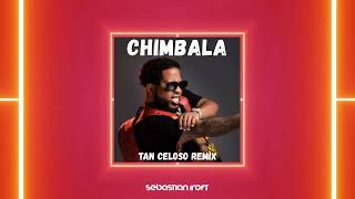 CHIMBALA  TAN CELOSO X SEBASTIAN IROFT RMX [upl. by Hertzog454]