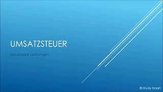 Umsatzsteuer 07  Steuerbare Leistungen [upl. by Losiram]