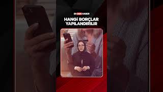 Hangi kredi borçları yapılandırılır shorts [upl. by Rob]