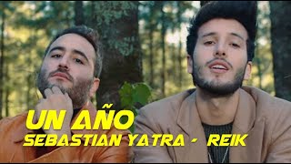 Un año  Sebastián Yatra Reik Subtitulada [upl. by Sadiras]