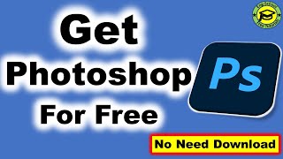 Lifetime Free Get Photoshop For Free  How to Get Photoshop Free [upl. by Eserrehs546]