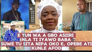 E tun wa a gbo asiiri nla ti Iyawo Baba Suwe tu nipa okunrin naa Opebe ati Kunle Afod [upl. by Illa]