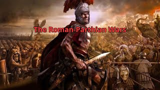 The RomanParthian Wars [upl. by Yhtamit]