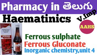 Haematinics Ferrous sulphate amp Ferrous Gluconatein తెలుగు  bpharm 1st sem inorganic chemistry [upl. by Renato594]