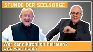 Wer kann kirchlich heiraten Und wer nicht  05112024  STUNDE DER SEELSORGE [upl. by Alletse]