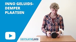 Hoe plaats ik een INNO GELUIDSDEMPER  Ventilatielandnl [upl. by Naro660]