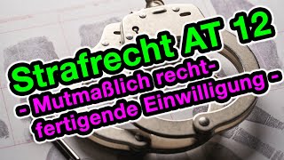 Mutmaßlich rechtfertigende Einwilligung  Strafrecht AT 12 [upl. by Hsak]