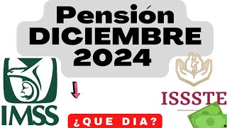 📅 Fechas PAGO PENSIÓN DICIEMBRE 2024 IMSS E ISSSTE 2024 [upl. by Wyatan]