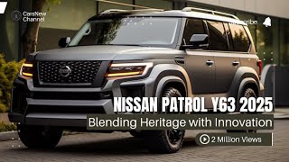 Nissan Patrol Y63 2025 Blending Heritage with Innovation [upl. by Giverin]