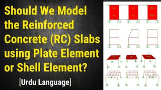 Should We Model the RC Slabs using Plate Element or Shell Element Urdu Language [upl. by Mindy]