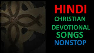 Hindi Christian Devotional Songs Nonstop [upl. by Otrevlig664]