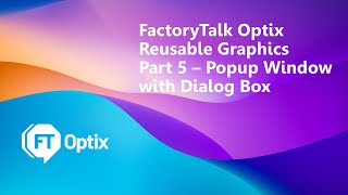 FactoryTalk Optix Reusable Graphics Part 5  Create a Popup Window with a Dialog Box [upl. by Annai]