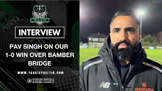 PostMatch Reaction Pav Singh vs Bamber Bridge A [upl. by Nappie394]