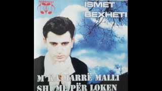 Ismet Bexheti  Mka marr malli shum per loken [upl. by Carolann]