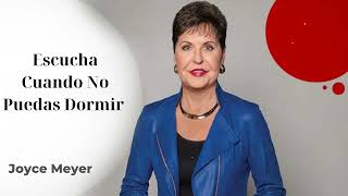 Escucha Cuando No Puedas Dormir Joyce Meyer [upl. by Mic280]