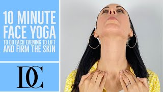 10 Minute Face Yoga To Do Each Evening To Lift And Firm The Skin With No Talking [upl. by Aicenra]