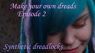 Make your own dreads part 2 Synthetic dreadlocks [upl. by Lovett]