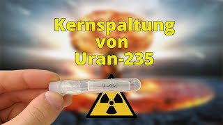 Kernspaltung von Uran235  Praktikum Nuklearchemie [upl. by Staford]