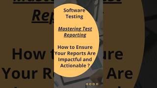 Manual Testing Part16  Mastering Test Reporting Ensure Your Reports Are Impactful and Actionable [upl. by Nibbor]