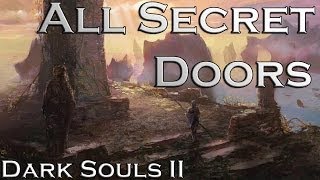 Dark Souls 2 All Secret Doors amp Illusory Walls [upl. by Gussi]