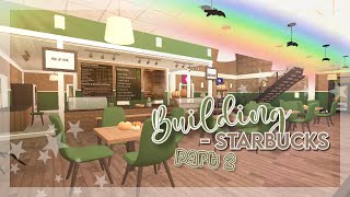 Decorating my Starbucks  Part 2  Roblox Bloxburg Build [upl. by Eiro379]