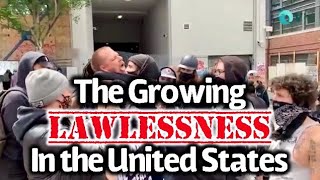 The Growing LAWLESSNESS in the United States [upl. by Onek334]