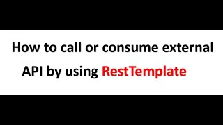 How to call or Consume external API by using RestTemplate SpringRest API Call 2024 [upl. by Nawak]