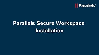 Parallels Secure Workspace Installation [upl. by Leirraj436]