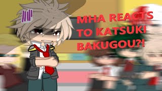 MHA TEACHERS REACT TO KATSUKI BAKUGOU TIKTOKS  BKDKBNHA  GACHA CLUB ☆ [upl. by Etom]